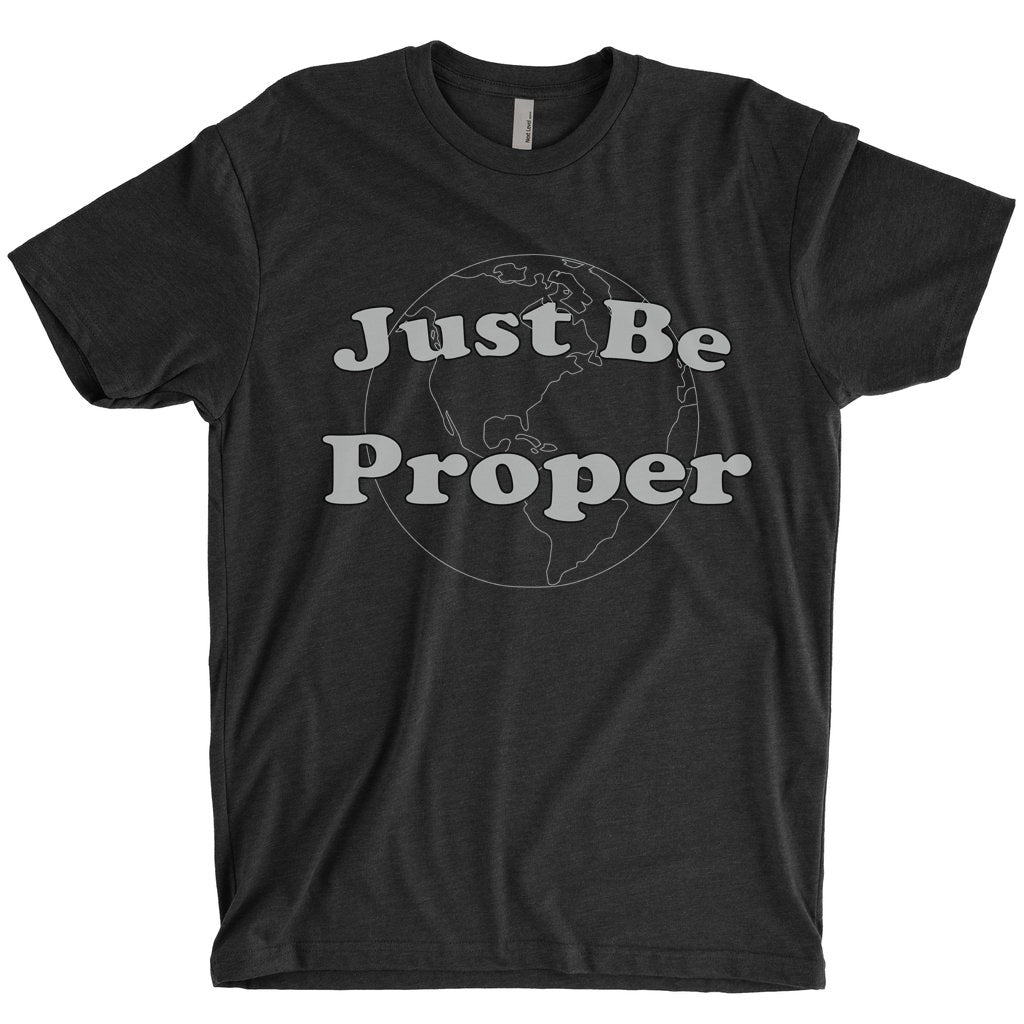 Tee - Just Be Proper